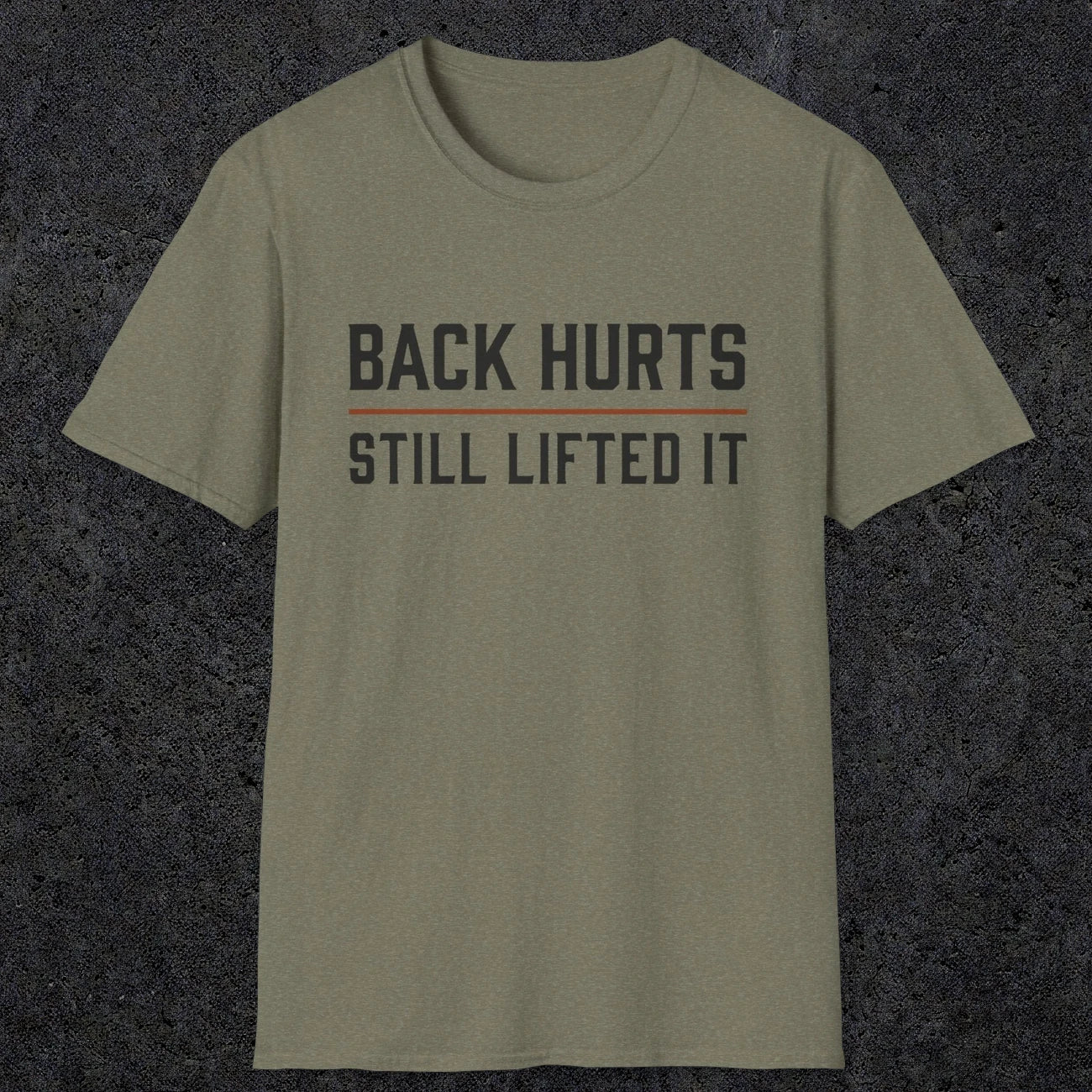 0024 Back hurts Still lifted it | Funny Dad T-Shirt | RustyDad