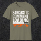 0399 Sarcastic Comment Loading | Funny Dad T-Shirt | RustyDad