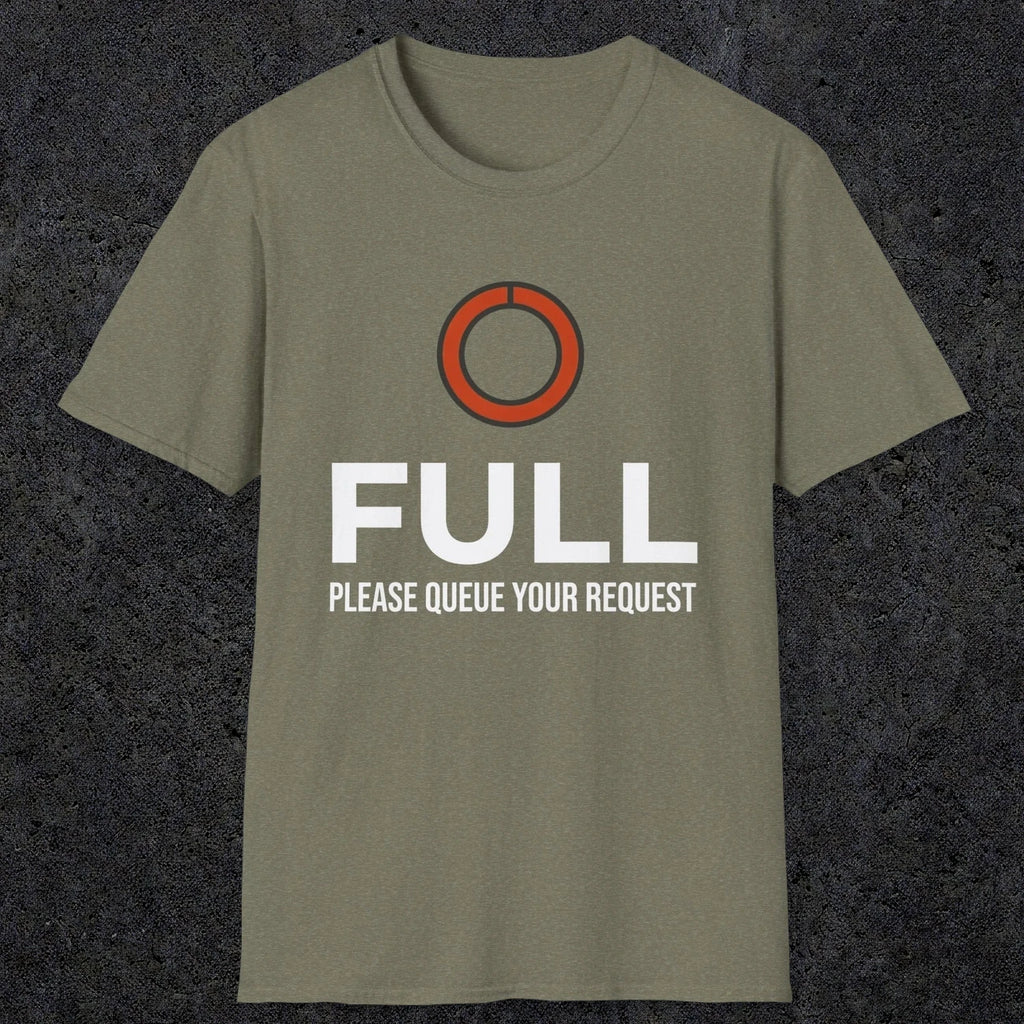 0334 Full, Please Queue Your Request | Funny Dad T-Shirt | RustyDad