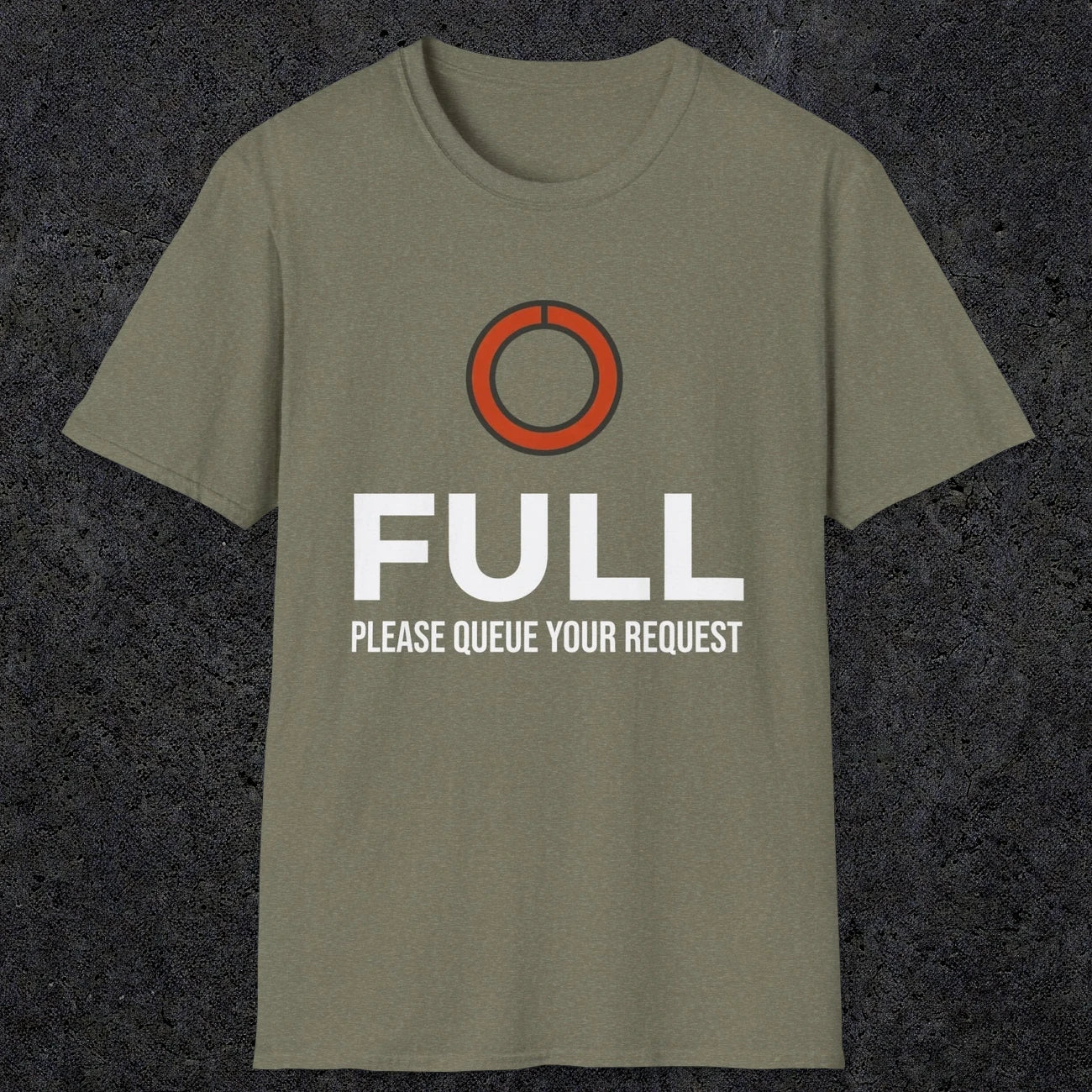 0334 Full, Please Queue Your Request | Funny Dad T-Shirt | RustyDad