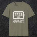 0108 The Uptime Is Mine Nobody Tracks It | Funny Dad T-Shirt | RustyDad