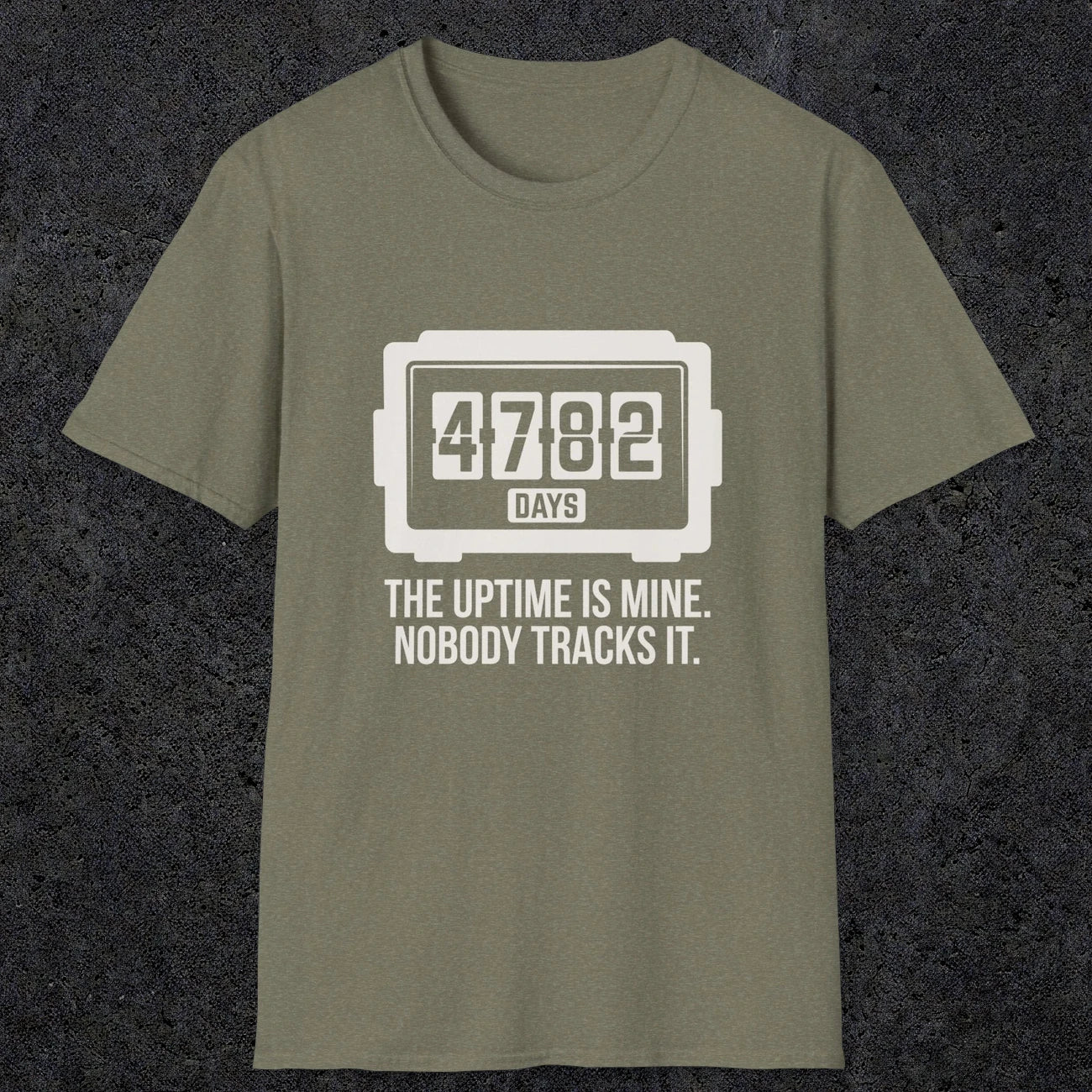 0108 The Uptime Is Mine Nobody Tracks It | Funny Dad T-Shirt | RustyDad