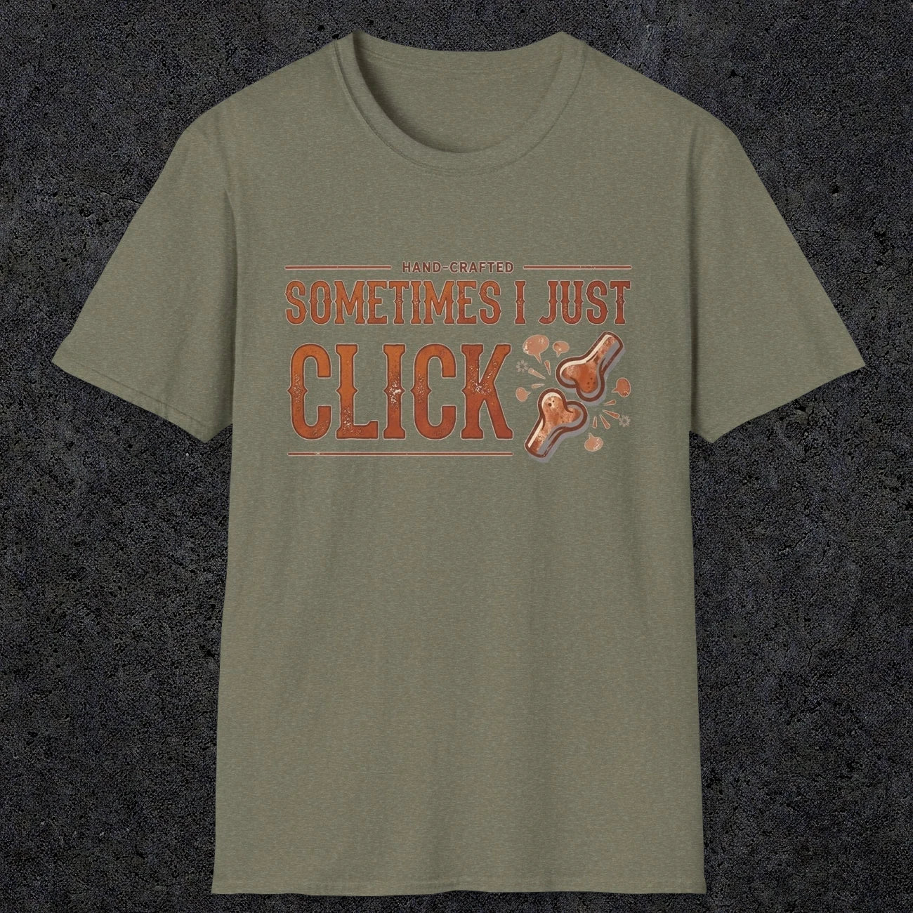 0050 Sometimes i just click | Funny Dad T-Shirt | RustyDad