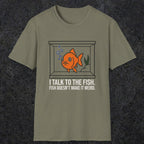 0237 I Talk To The Fish. Fish Doesn't Make It Weird | Funny Dad T-Shirt | RustyDad