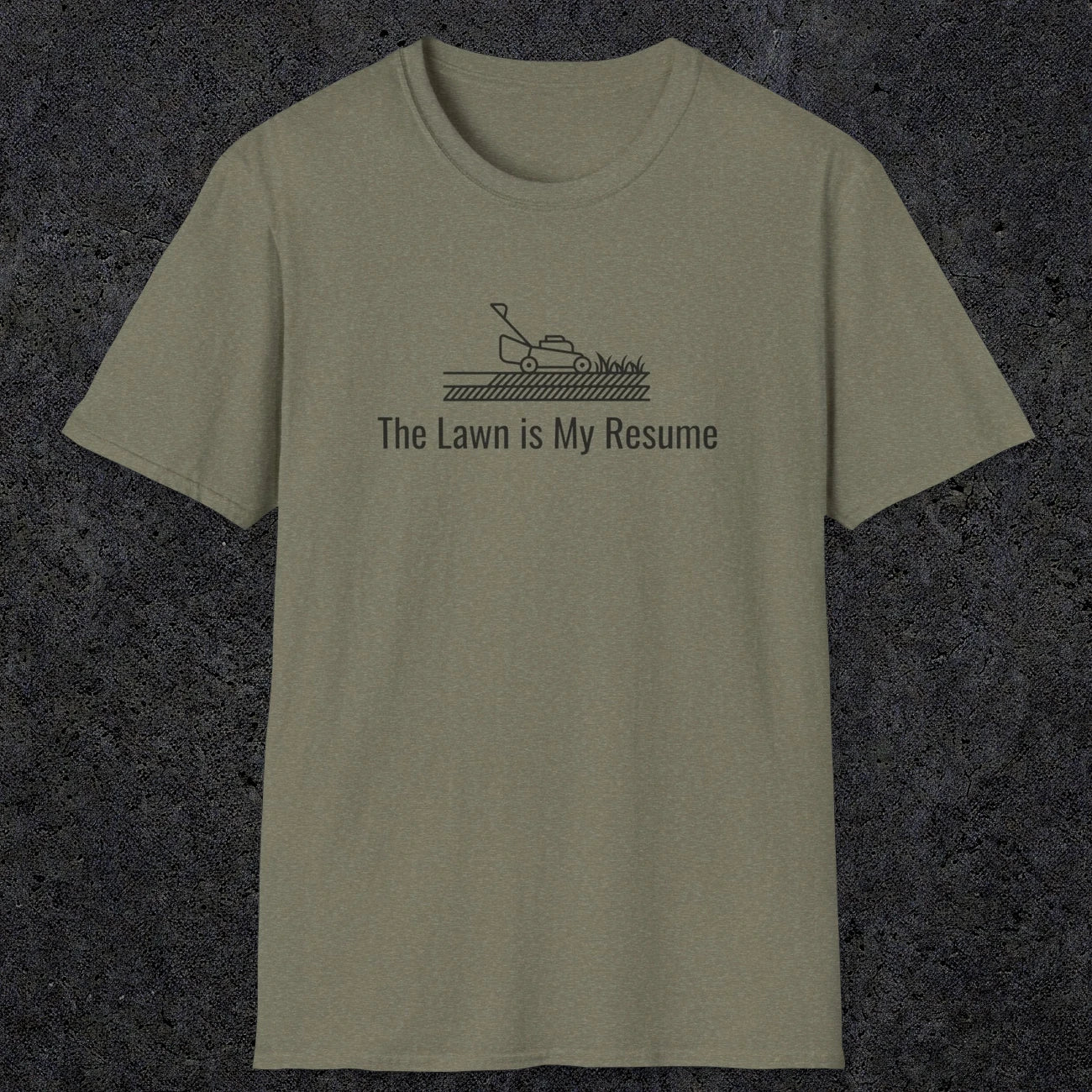 078 The lawn is my resume | Funny Dad T-Shirt | RustyDad