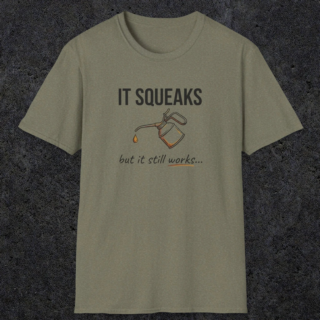 0071 It squeaks but it still works | Funny Dad T-Shirt | RustyDad