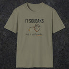 0071 It squeaks but it still works | Funny Dad T-Shirt | RustyDad