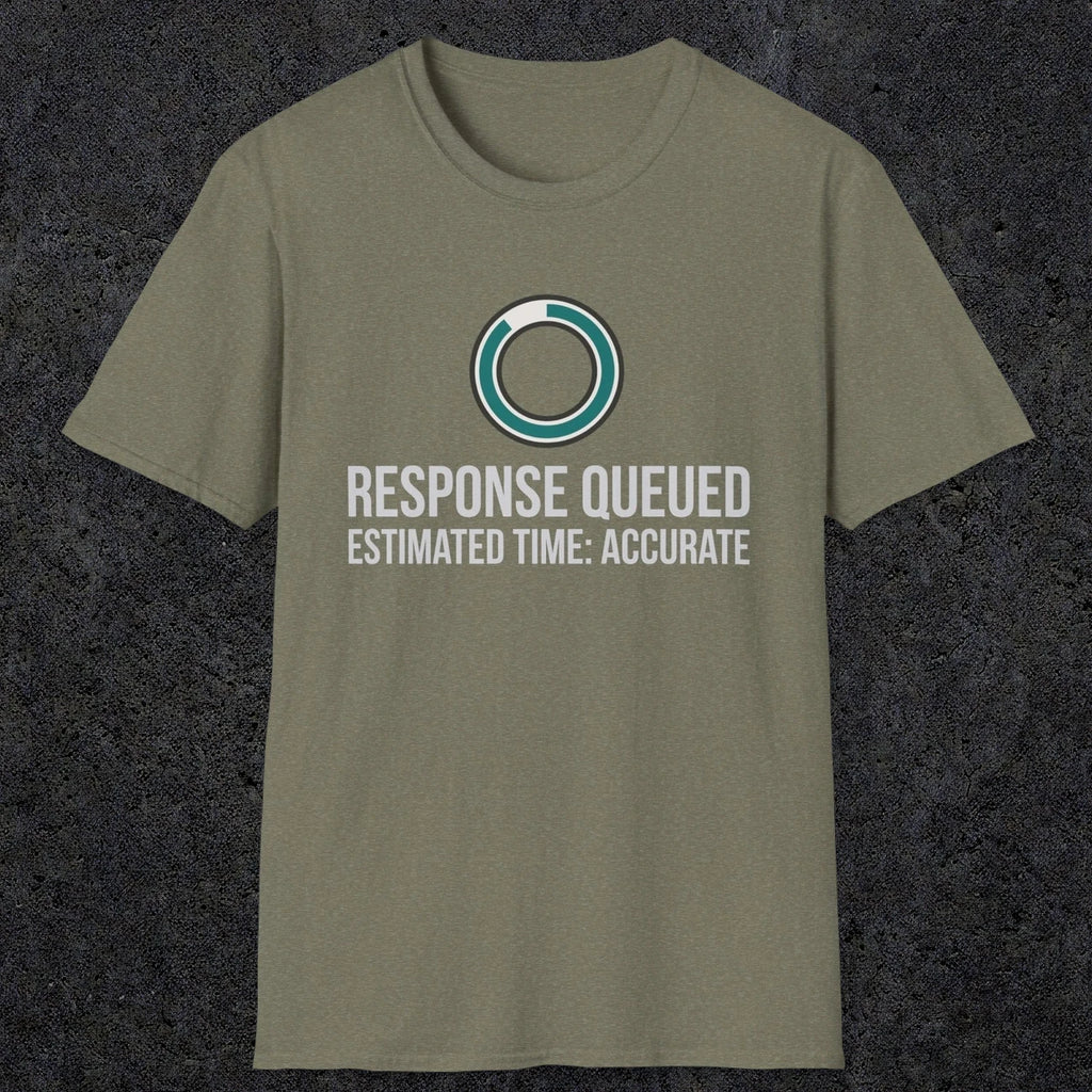 0329 Response Queued Estimated Time Accurate | Funny Dad T-Shirt | RustyDad