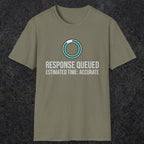 0329 Response Queued Estimated Time Accurate | Funny Dad T-Shirt | RustyDad