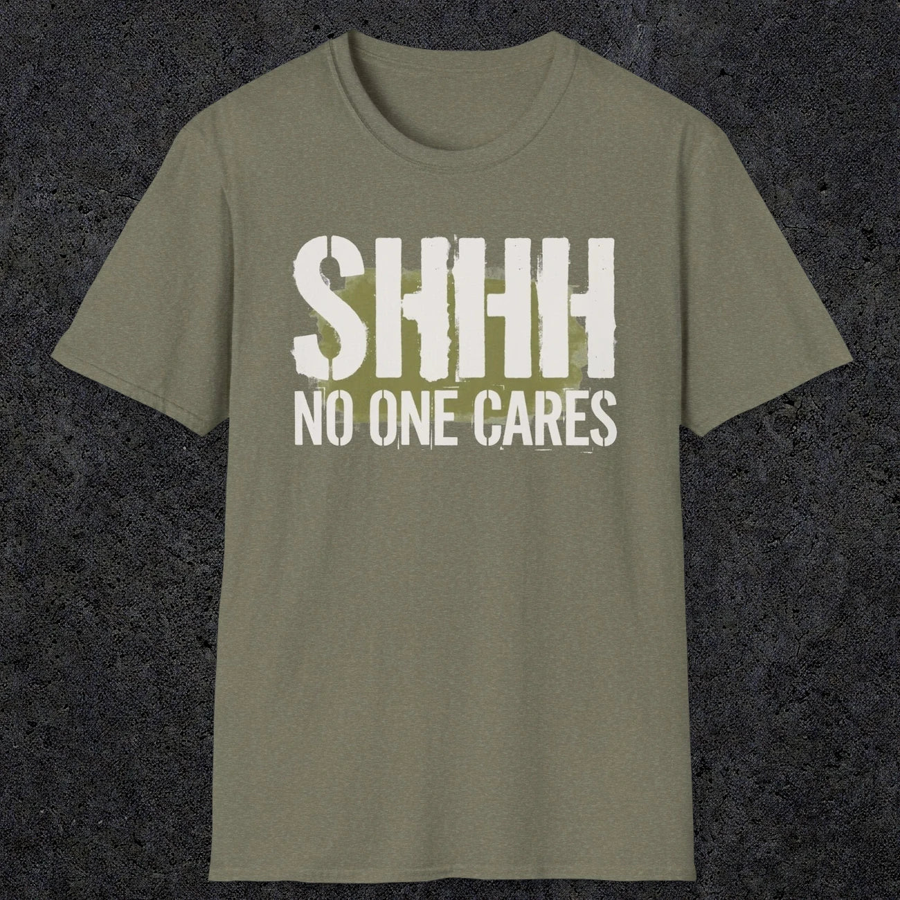 0514 Shhh No One Cares | Funny Dad T-Shirt | RustyDad