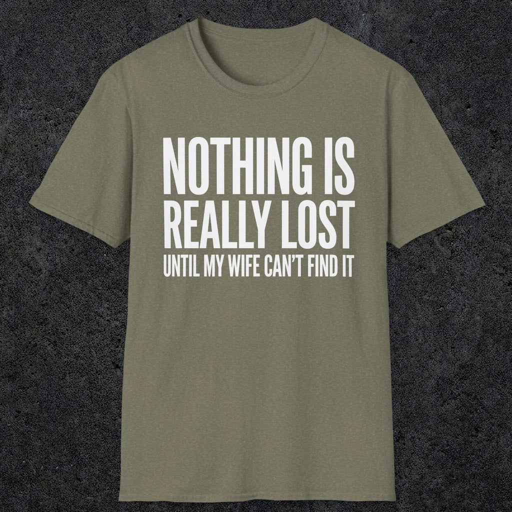 0575 Nothing Is Really Lost | Funny Dad T-Shirt | RustyDad