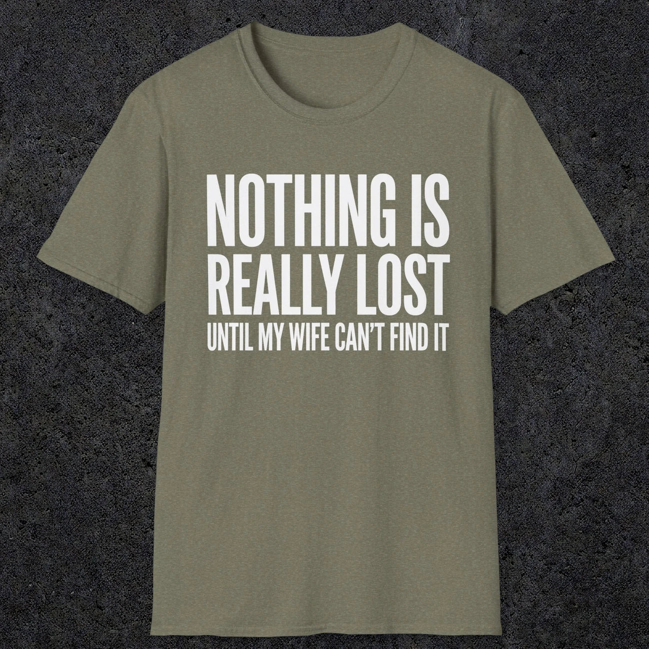 0575 Nothing Is Really Lost | Funny Dad T-Shirt | RustyDad