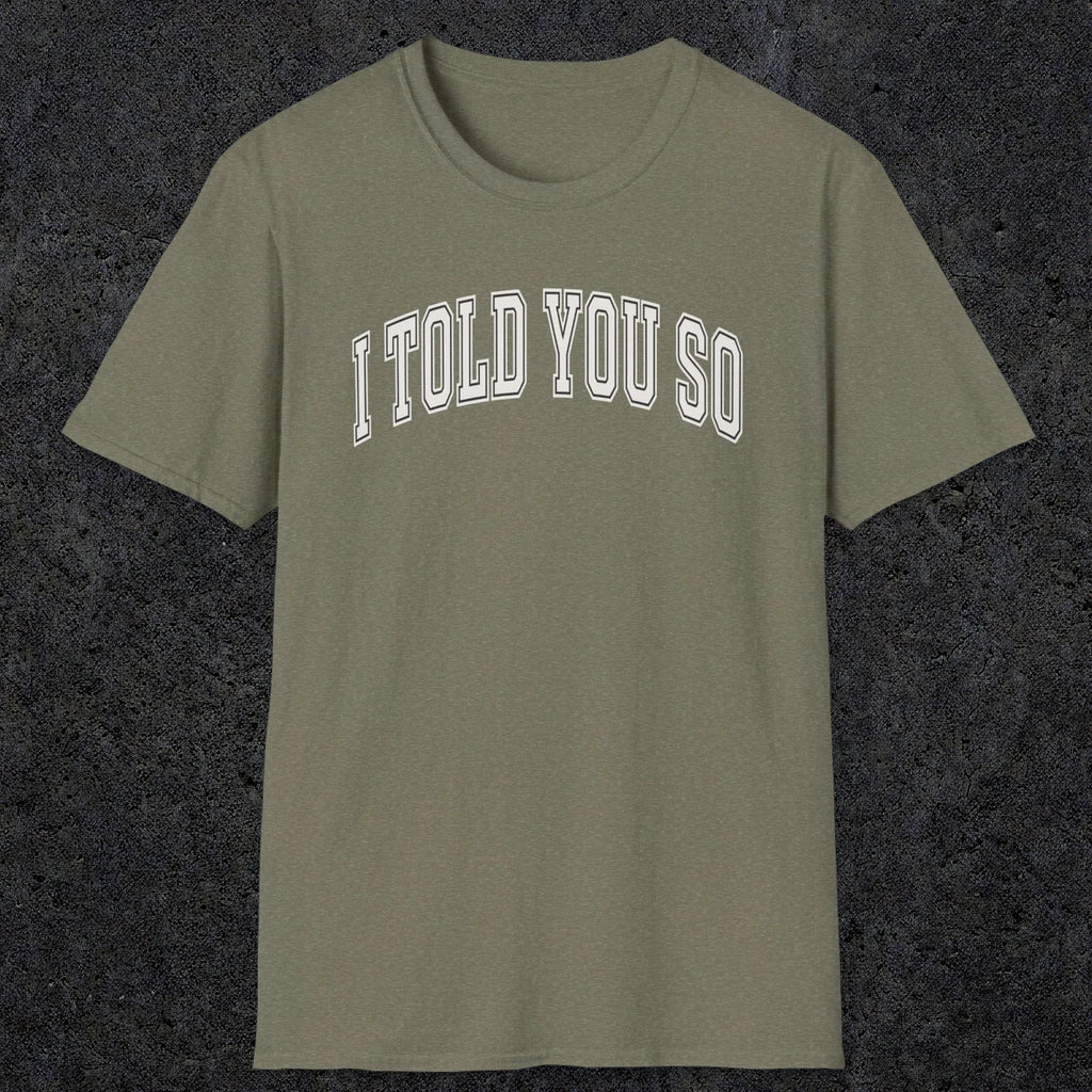 0406 I Told You So | Funny Dad T-Shirt | RustyDad
