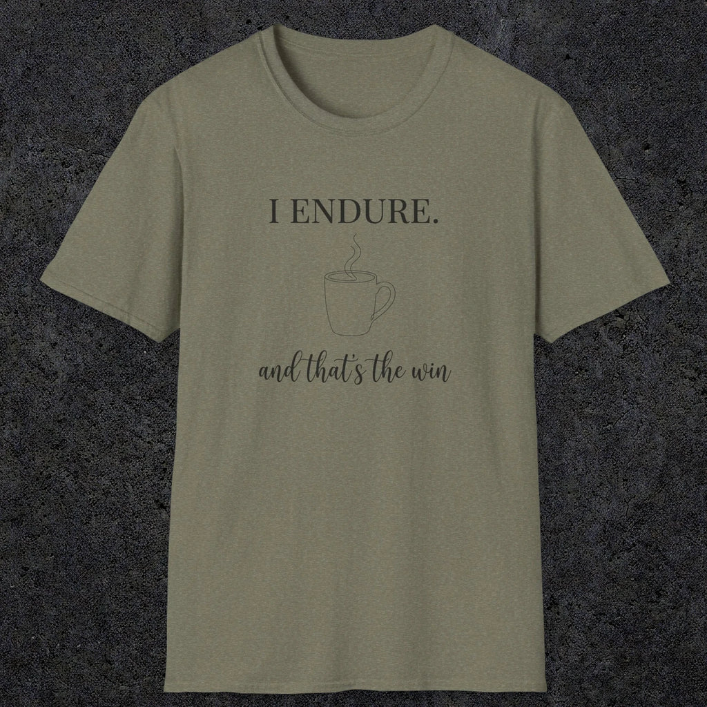 0077 I endure and that's the win | Funny Dad T-Shirt | RustyDad