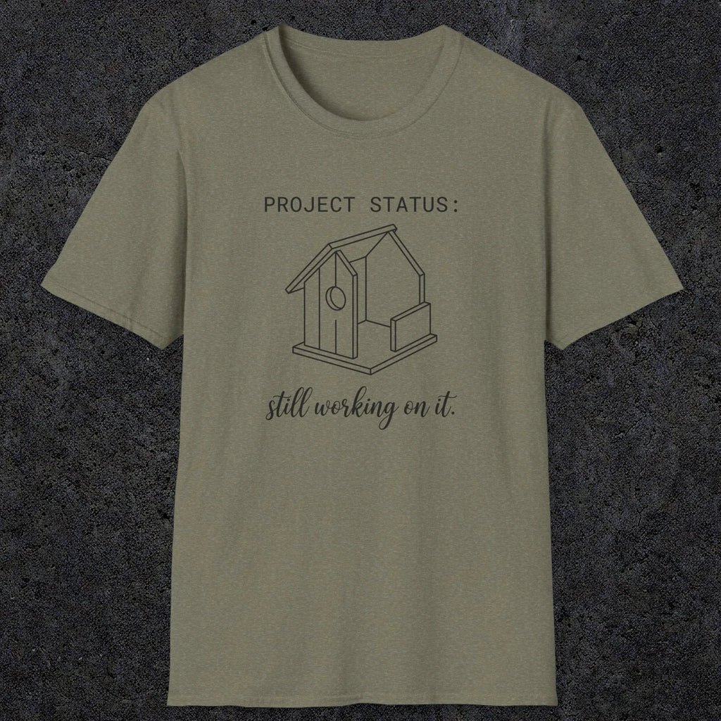 0072 Project status: still working on it | Funny Dad T-Shirt | RustyDad