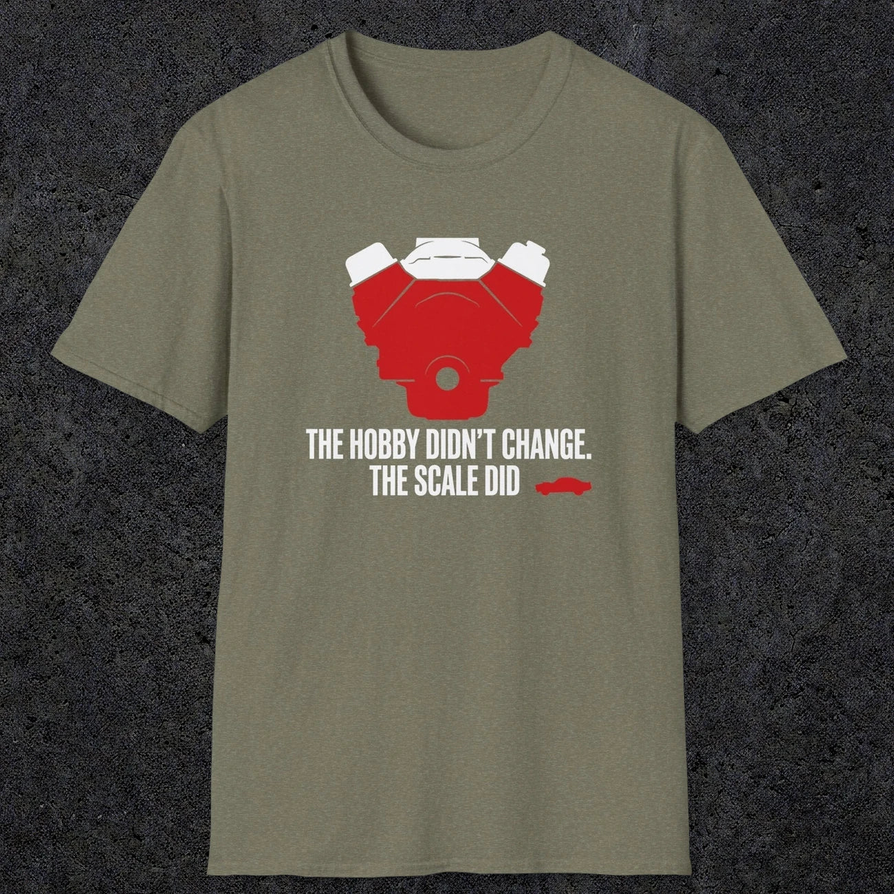 0557 The Hobby Didn't Change. The Scale Did. | Dad T-Shirt | RustyDad