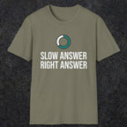 0335 Slow Answer = Right Answer | Funny Dad T-Shirt | RustyDad