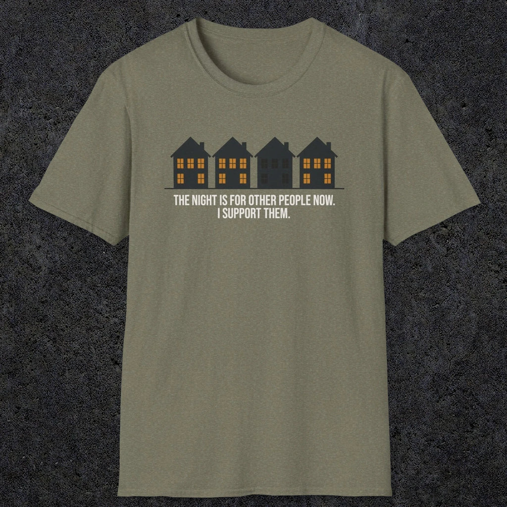 0207 The Night Is For Other People Now. I Support Them | Funny Dad T-Shirt | RustyDad