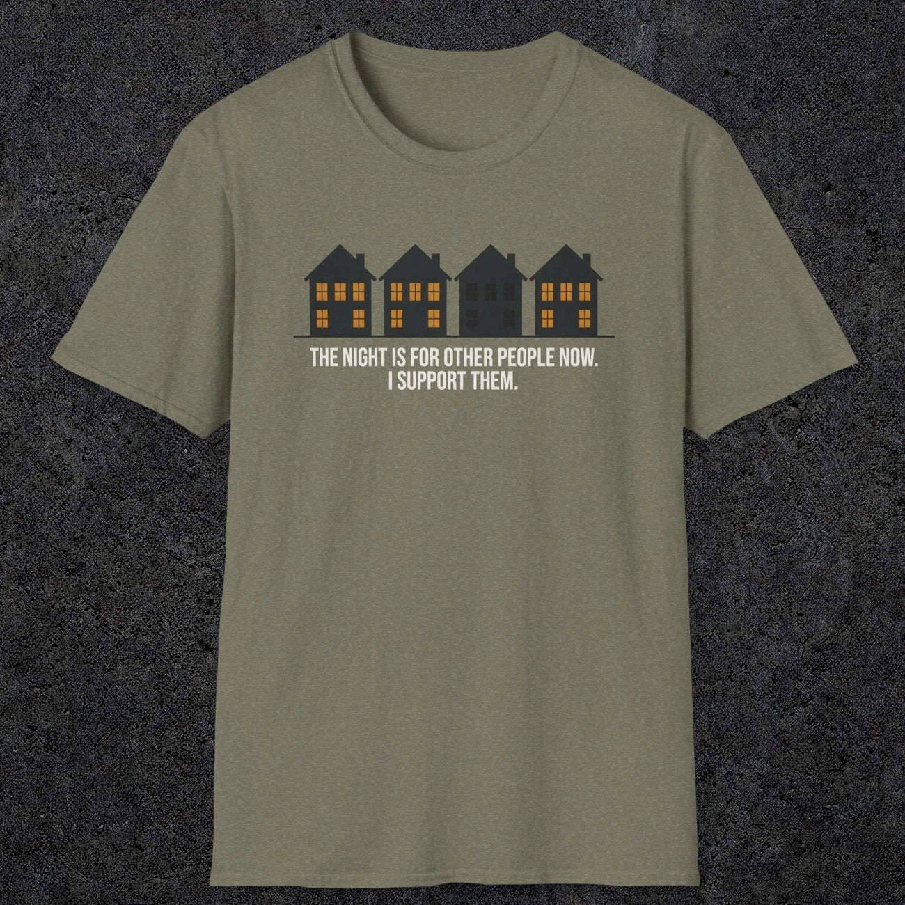 0207 The Night Is For Other People Now. I Support Them | Funny Dad T-Shirt | RustyDad