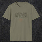 0098 Have you tried turning it off and on again? | Funny Dad T-Shirt | RustyDad