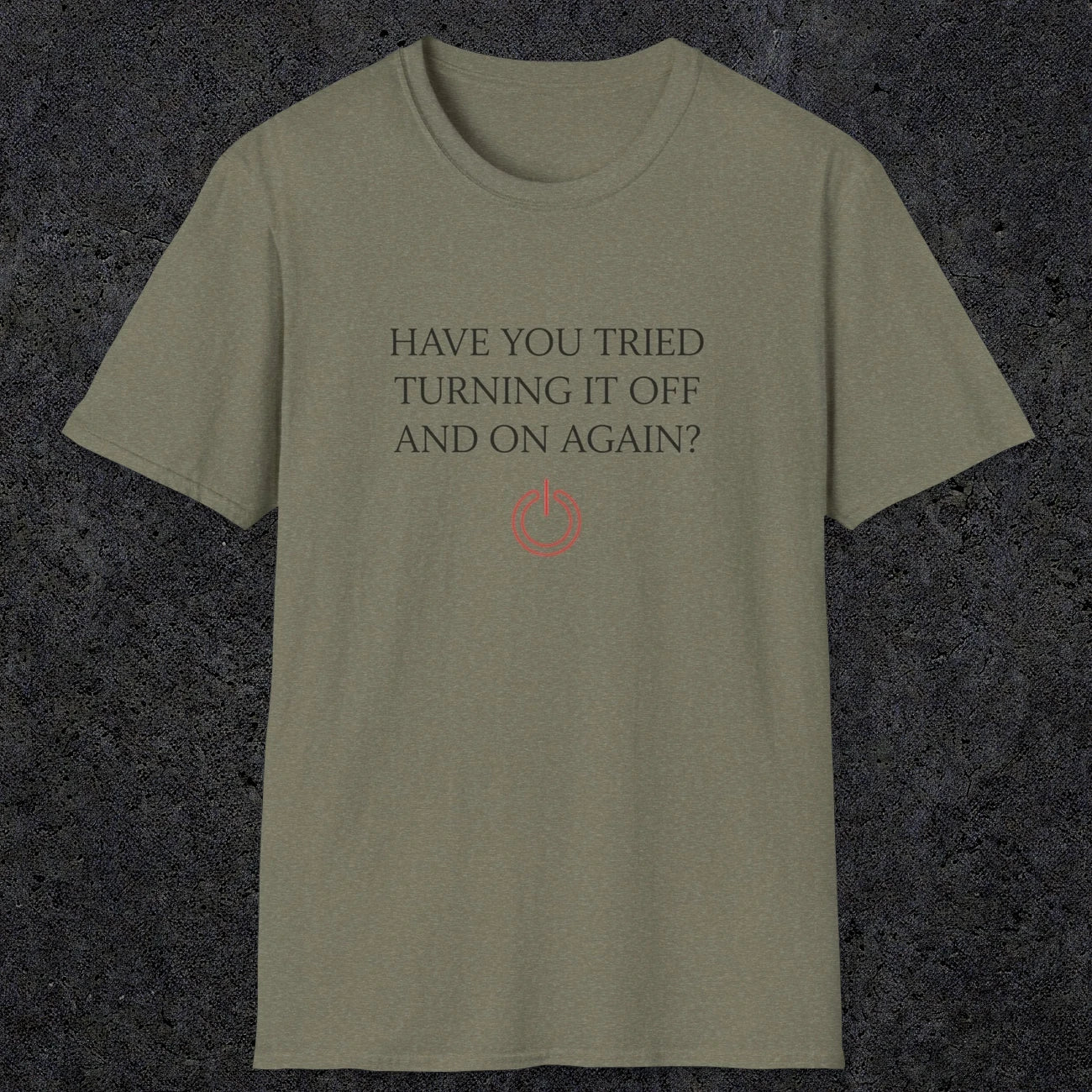 0098 Have you tried turning it off and on again? | Funny Dad T-Shirt | RustyDad