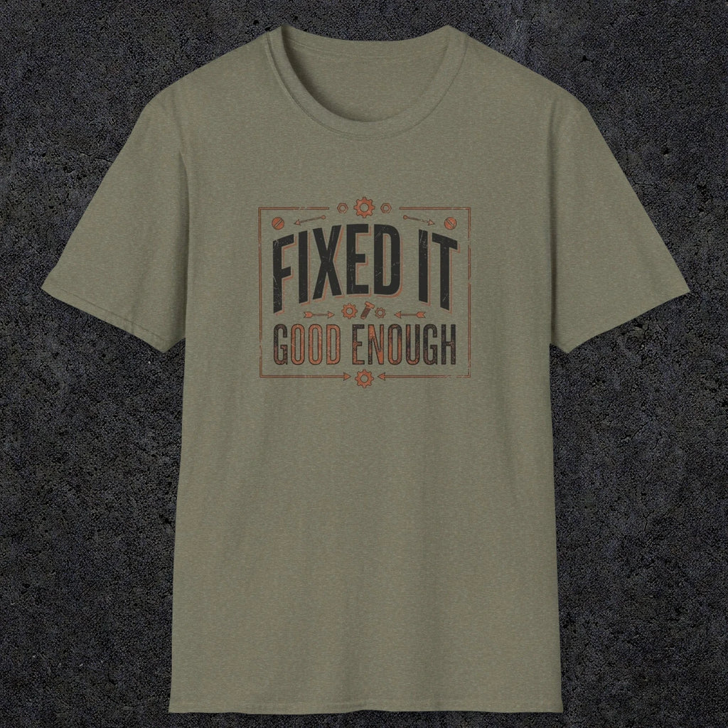 0015 Fixed it Good enough | Funny Dad T-Shirt | RustyDad