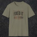 0015 Fixed it Good enough | Funny Dad T-Shirt | RustyDad