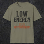 0022 Low energy high responsibility | Funny Dad T-Shirt | RustyDad