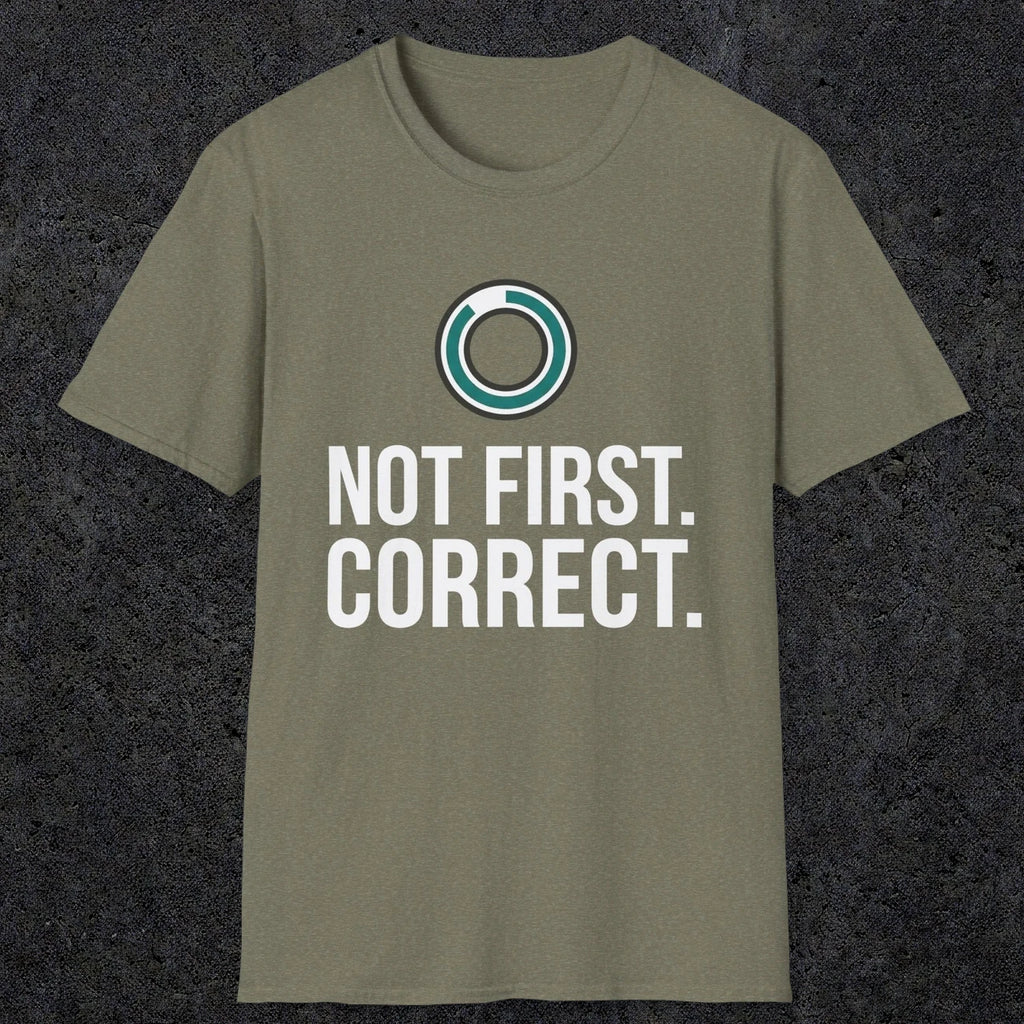 0336 Not First. Correct | Funny Dad T-Shirt | RustyDad