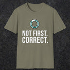 0336 Not First. Correct | Funny Dad T-Shirt | RustyDad