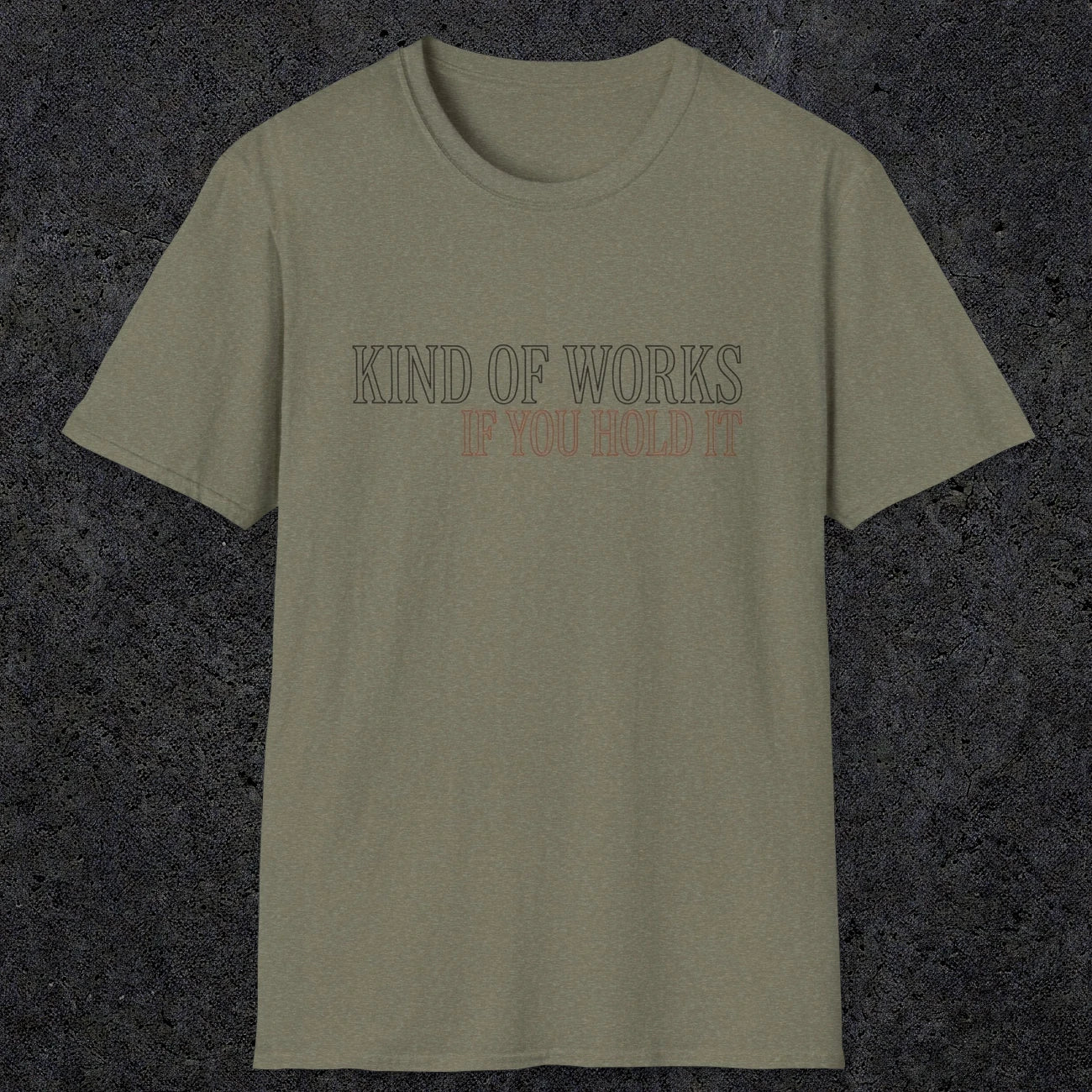 0034 Kind of works if you hold it | Funny Dad T-Shirt | RustyDad