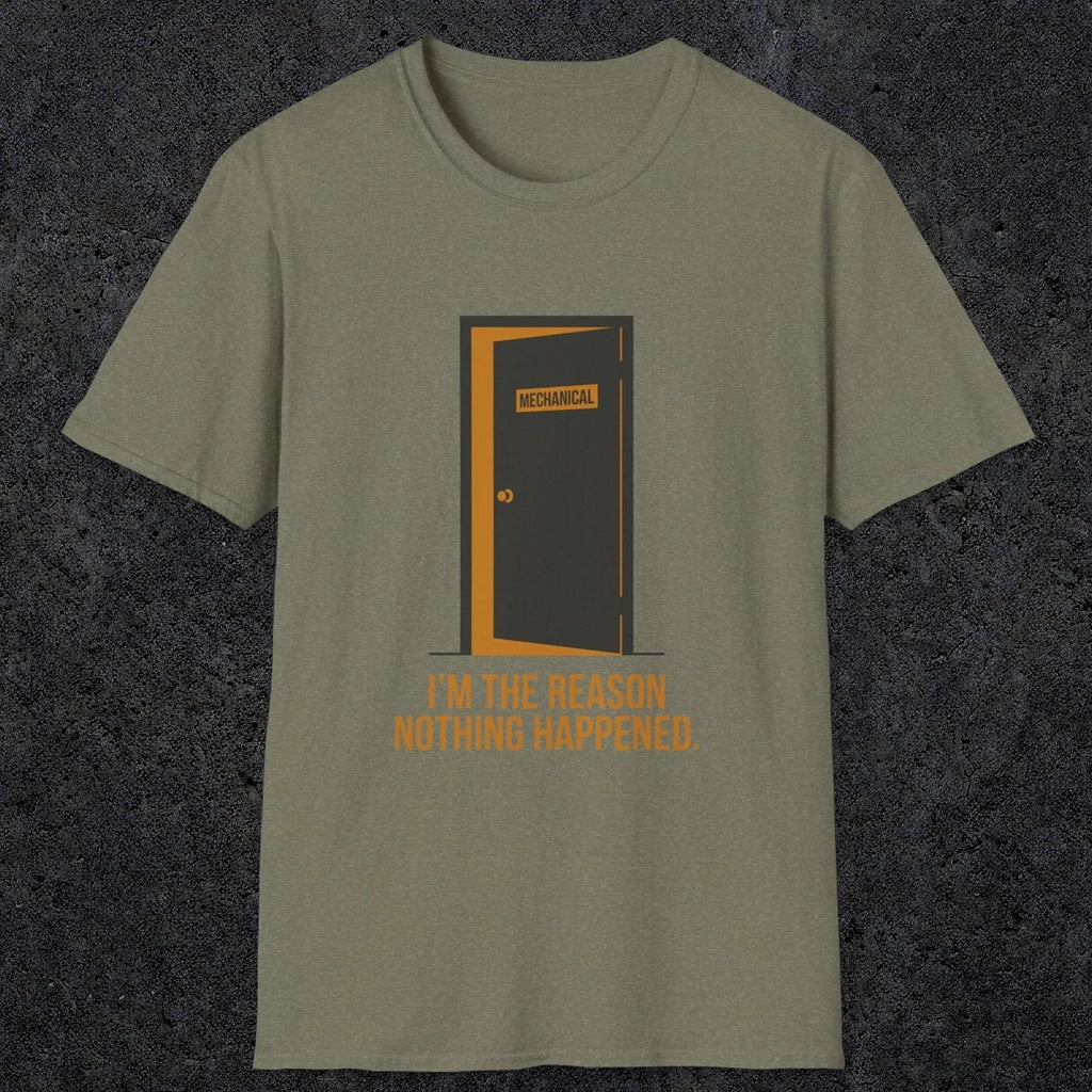 0102 Im The Reason Nothing Happened | Funny Dad T-Shirt | RustyDad