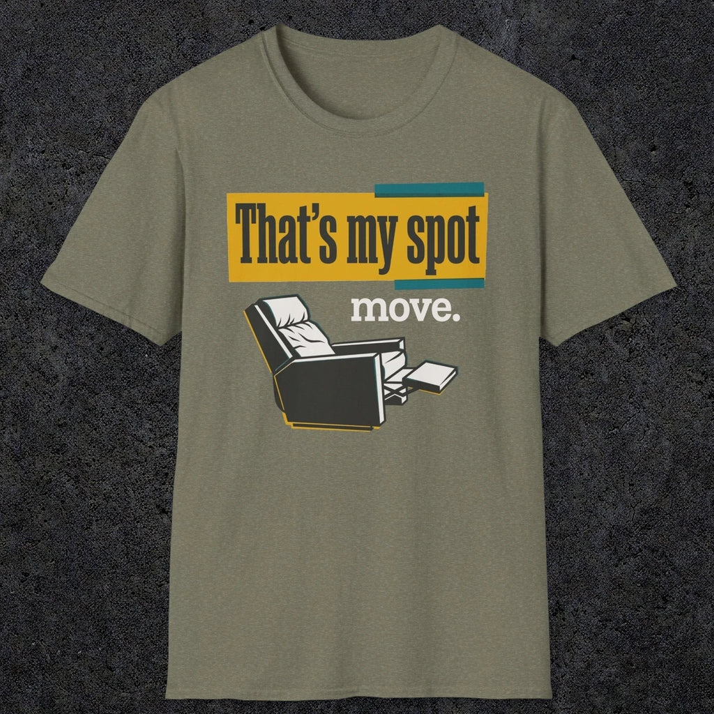 0471 That'S My Spot. Move | Funny Dad T-Shirt | RustyDad