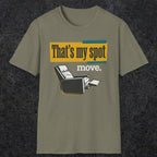 0471 That'S My Spot. Move | Funny Dad T-Shirt | RustyDad