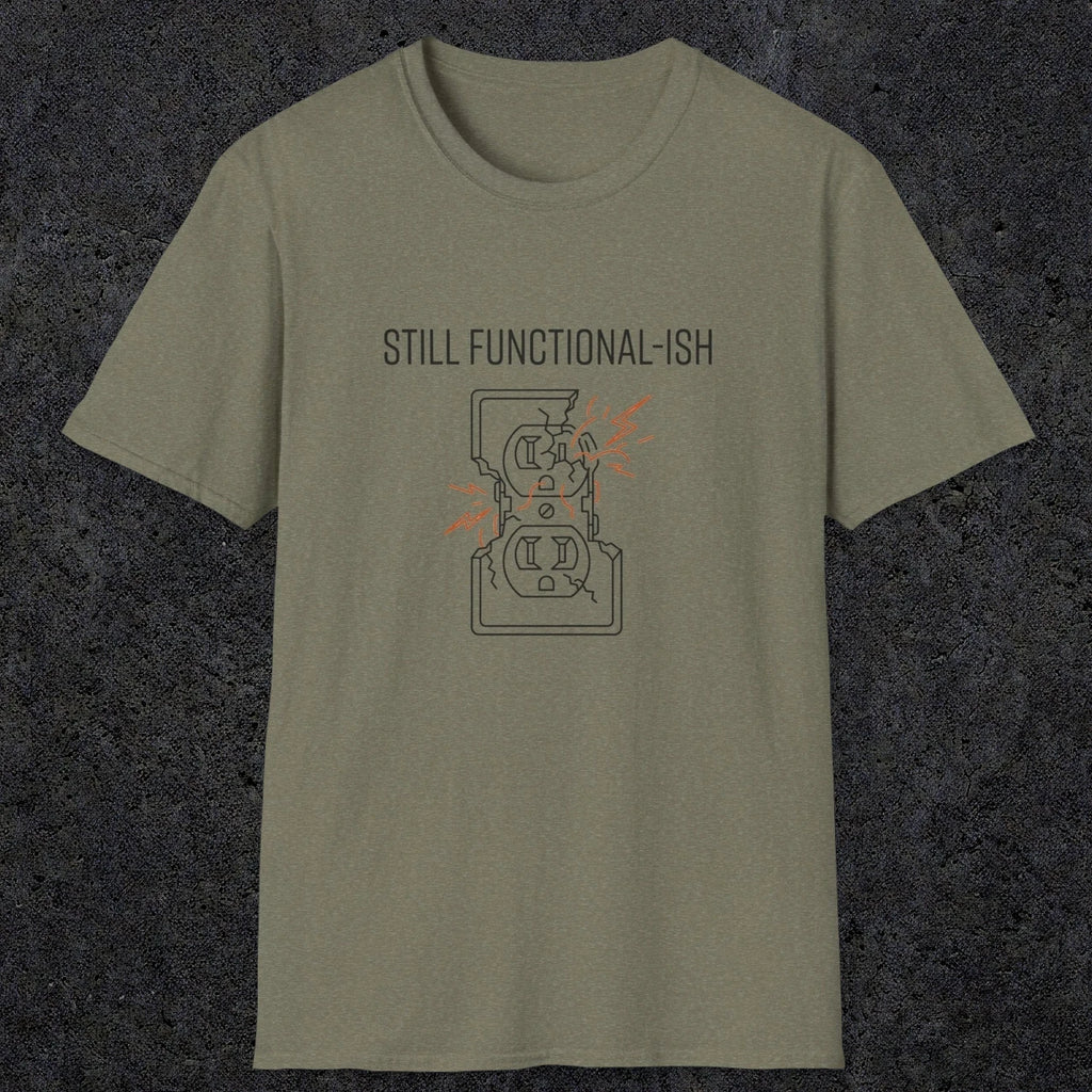 0092 Still functional-ish | Funny Dad T-Shirt | RustyDad