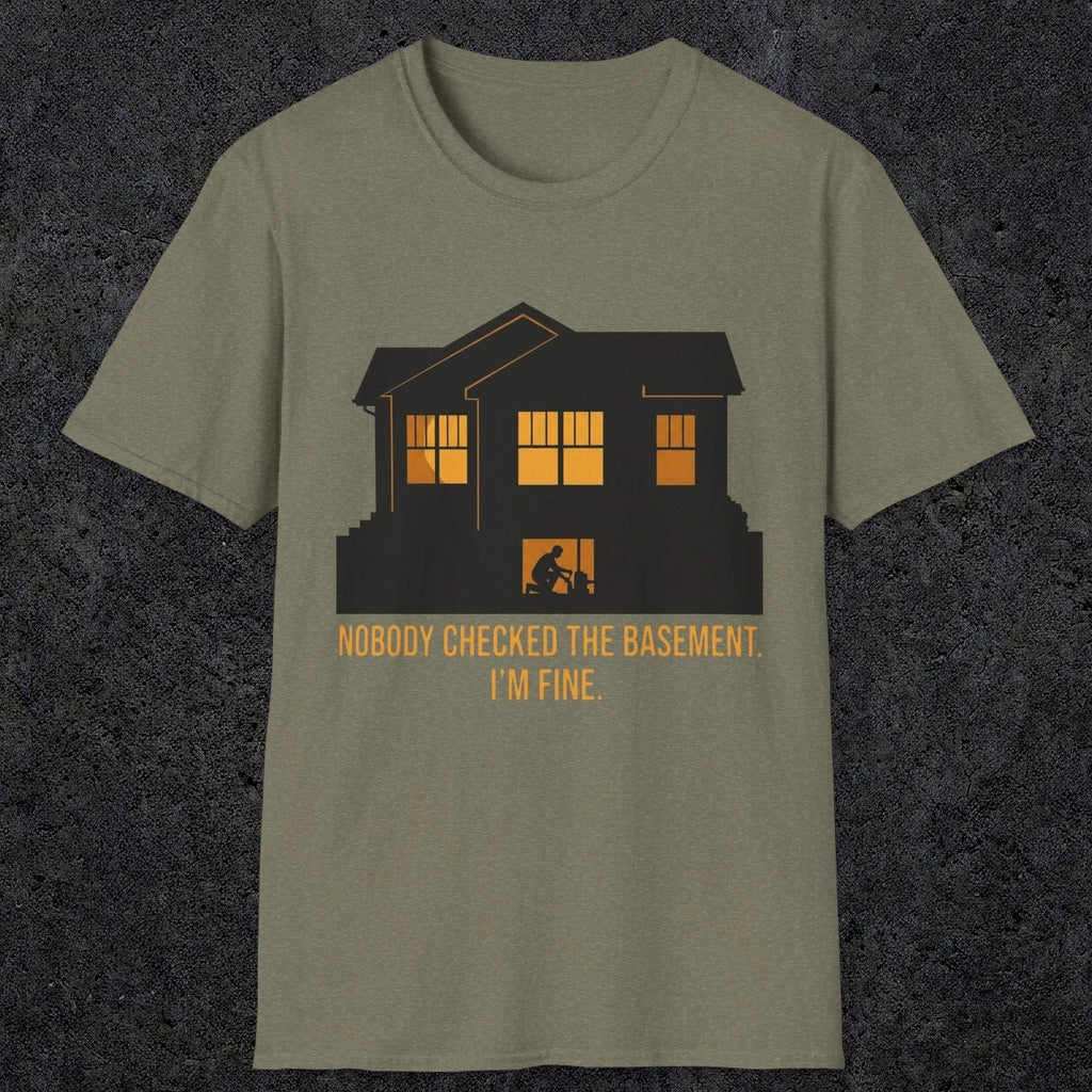 0093 Nobody Checked The Basement Im Fine | Funny Dad T-Shirt | RustyDad