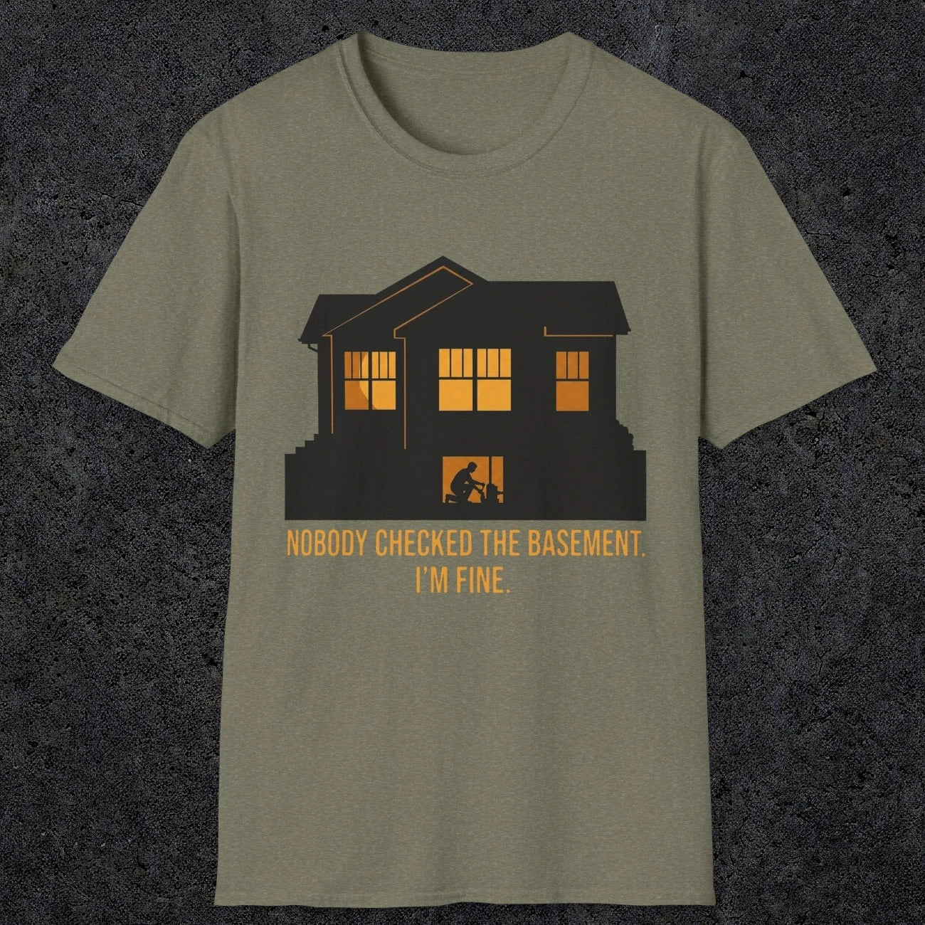 0093 Nobody Checked The Basement Im Fine | Funny Dad T-Shirt | RustyDad