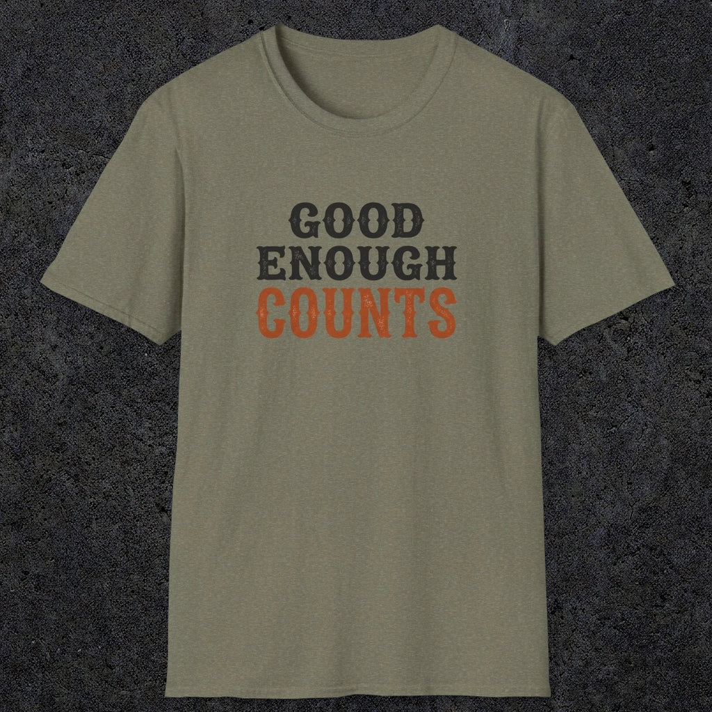 0027 Good enough counts | Funny Dad T-Shirt | RustyDad