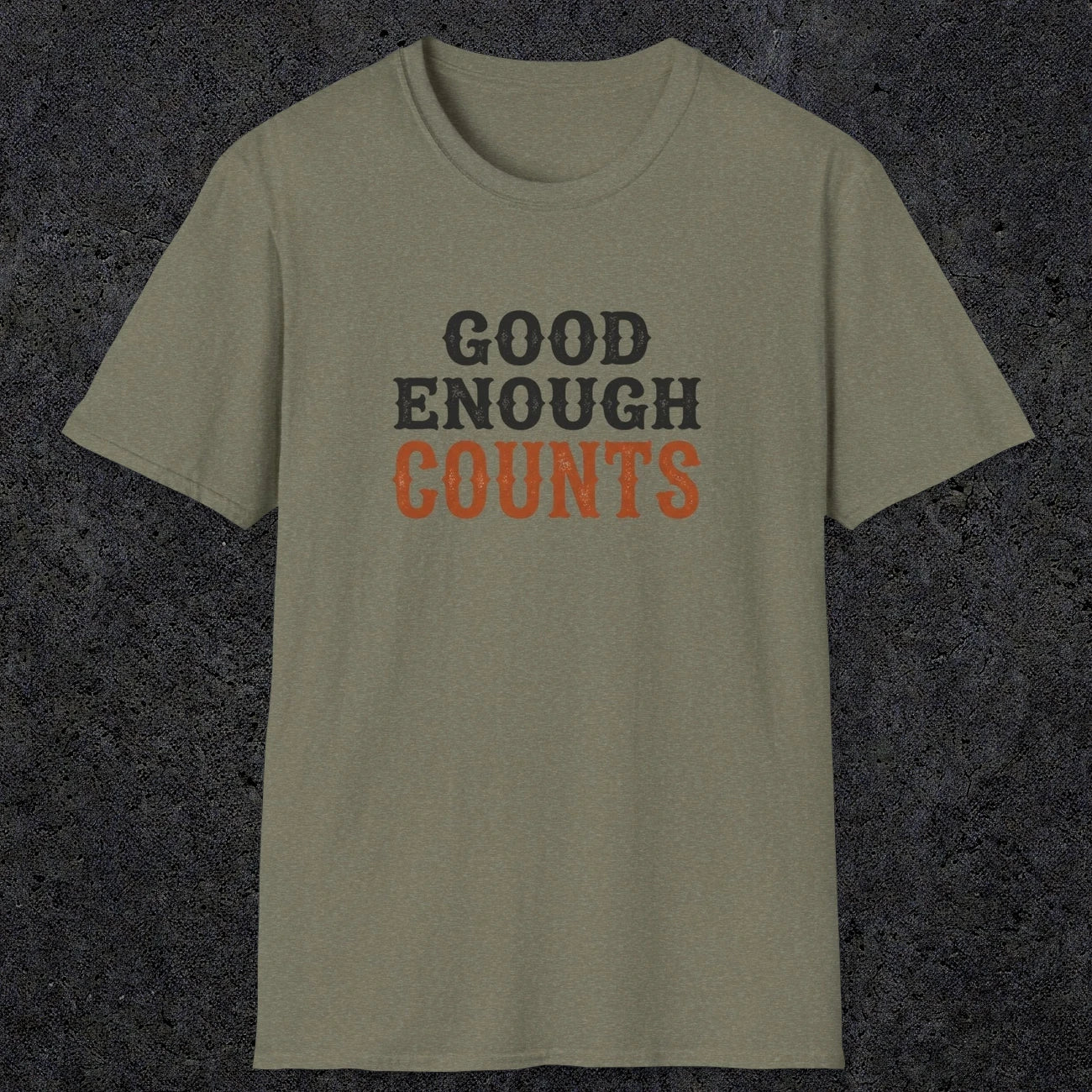 0027 Good enough counts | Funny Dad T-Shirt | RustyDad