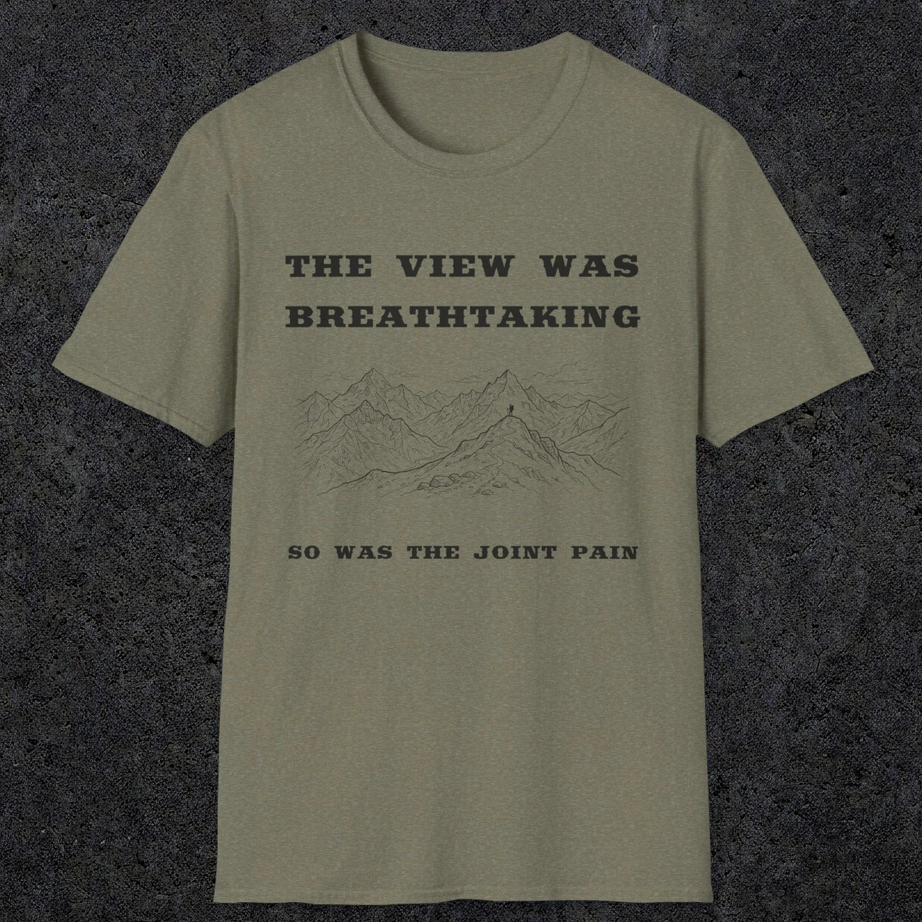 105 The view was breathtaking so was the joint pain | Funny Dad T-Shirt | RustyDad