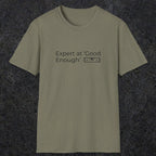 068 Expert at good enough | Funny Dad T-Shirt | RustyDad