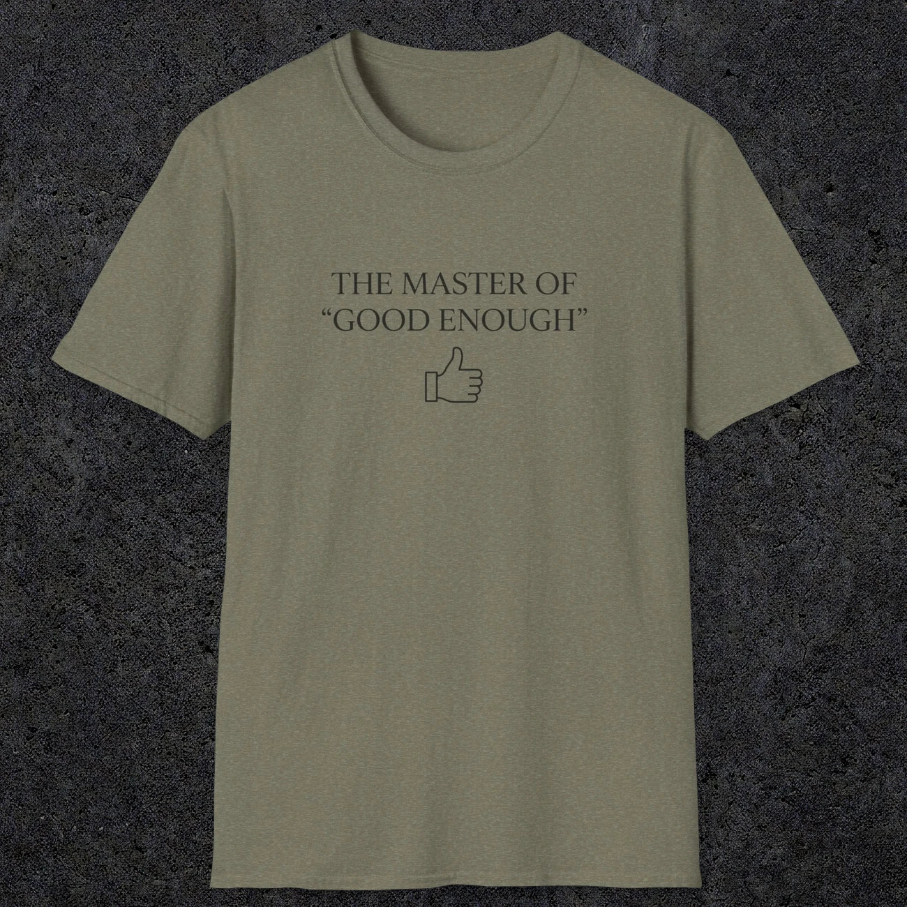 0100 The master of good enough | Funny Dad T-Shirt | RustyDad
