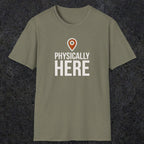 0360 Physically Here | Funny Dad T-Shirt | RustyDad