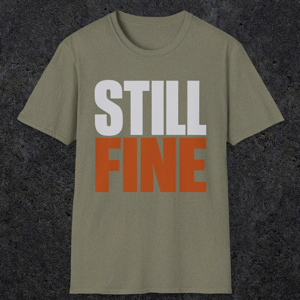 0503 Still Fine | Funny Dad T-Shirt | RustyDad