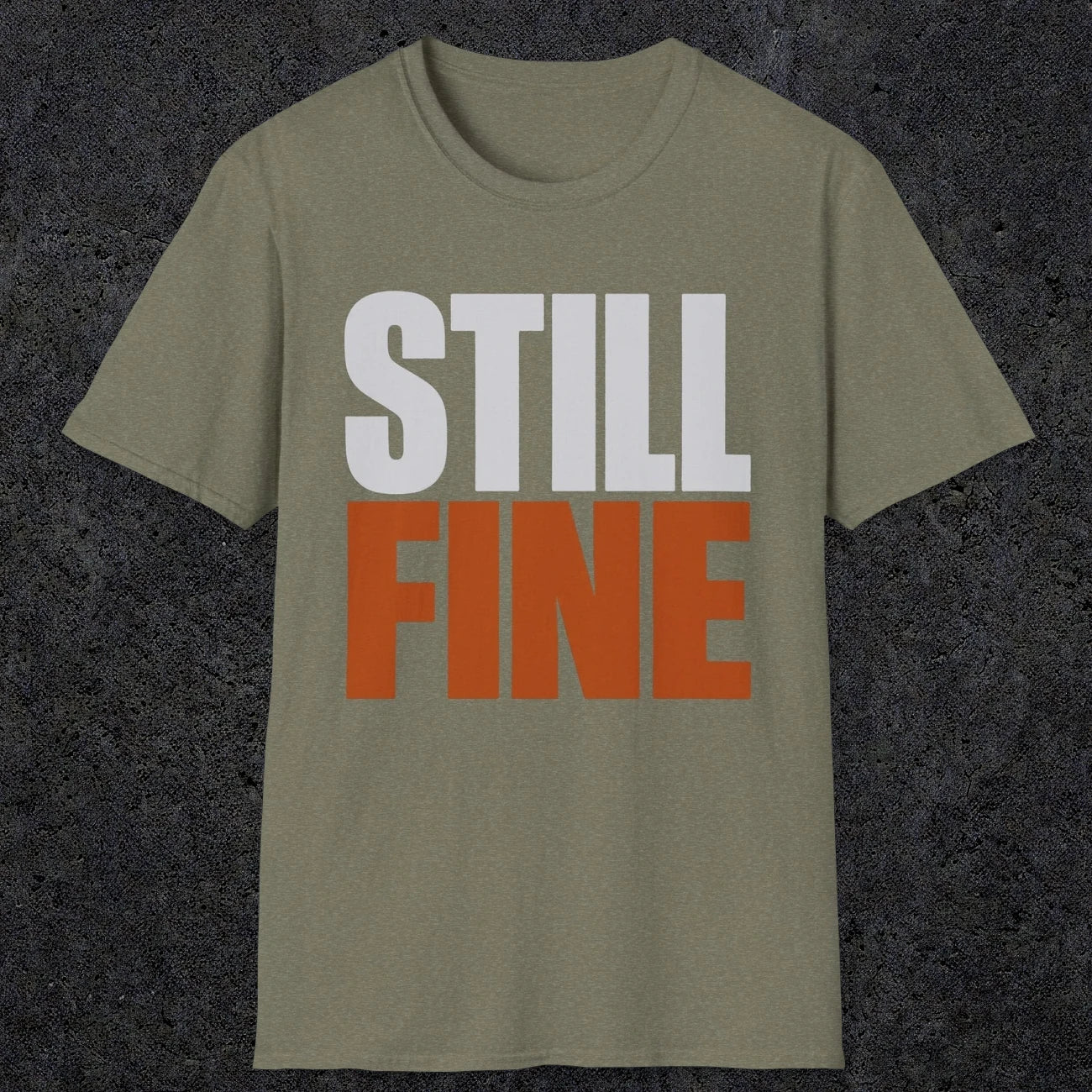 0503 Still Fine | Funny Dad T-Shirt | RustyDad
