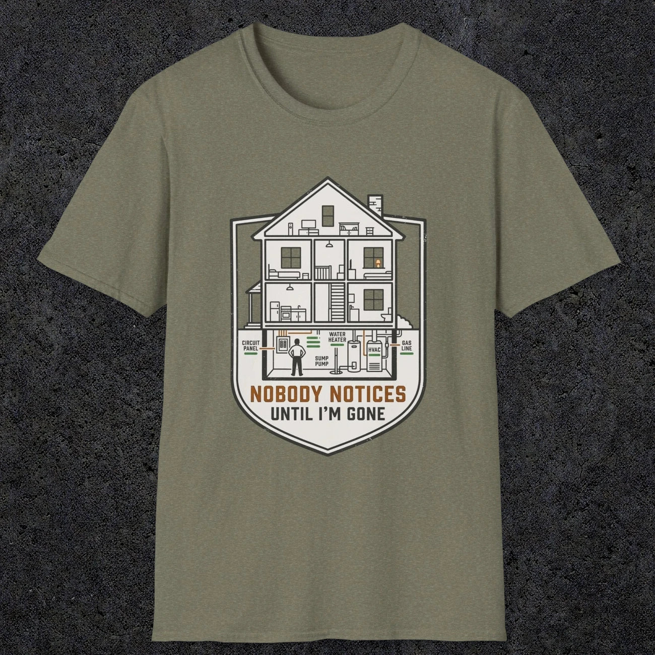 0091 Nobody Notices Until Im Gone | Funny Dad T-Shirt | RustyDad