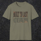 0049 Built to last but wearing down | Funny Dad T-Shirt | RustyDad