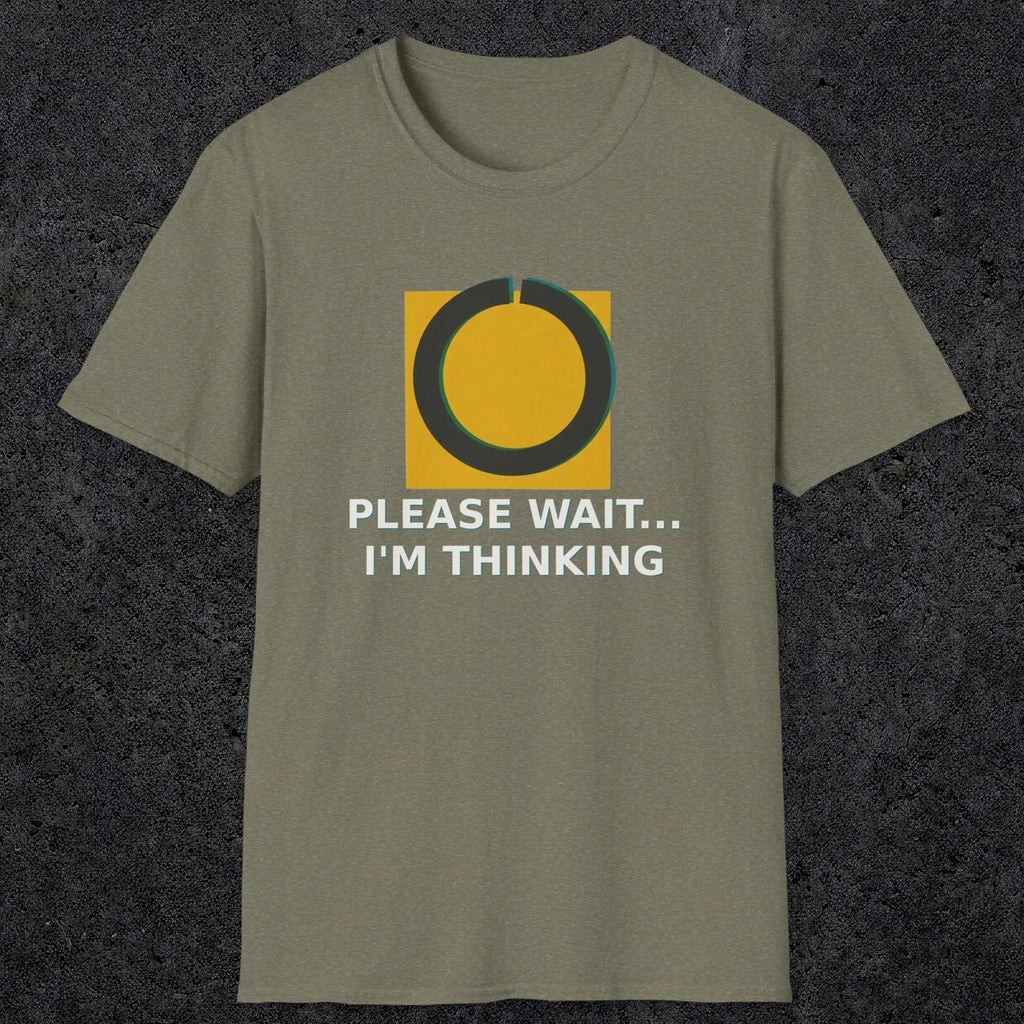 0366 Please Wait ... Im Thinking | Funny Dad T-Shirt | RustyDad