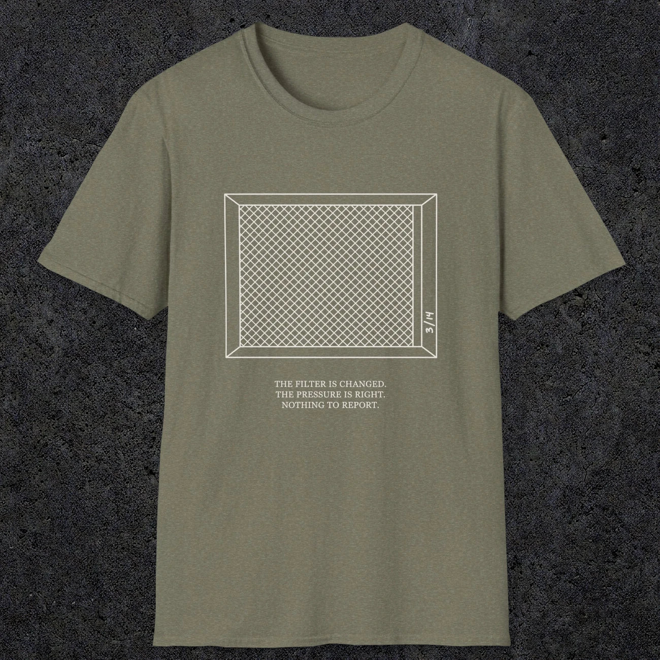 0100 The Filter Is Changed The Pressure Is Right Nothing To Report | Funny Dad T-Shirt | RustyDad