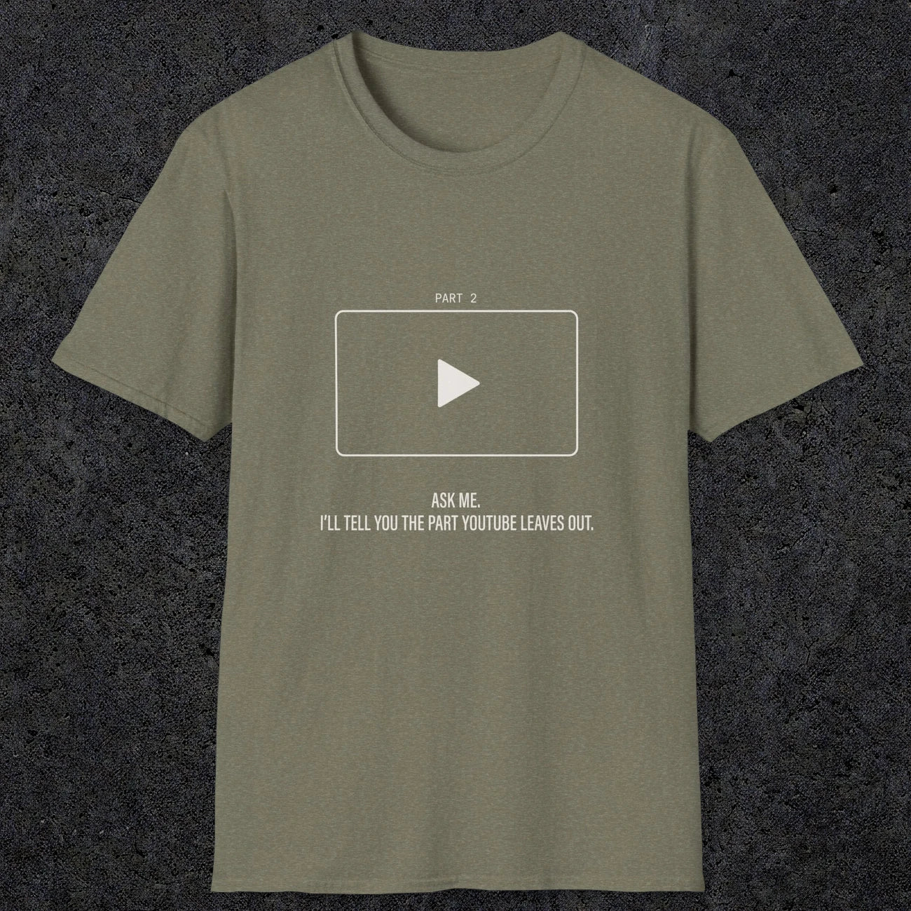 0143 Ask Me Ill Tell You The Part Youtube Leaves Out | Funny Dad T-Shirt | RustyDad